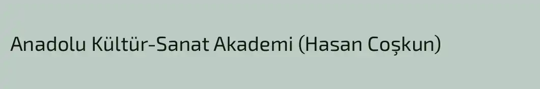 Anadolu Kültür-Sanat Akademi (Hasan Coşkun)